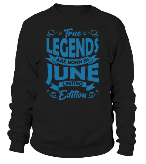 True legends are born in June vintage birthday Women's Sweatshirt