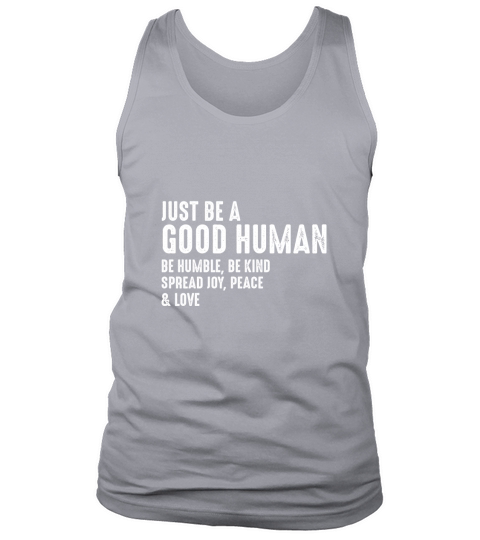 Just Be A Good Human Be Humble Be Kind Spread Joy Tank Top Unisex