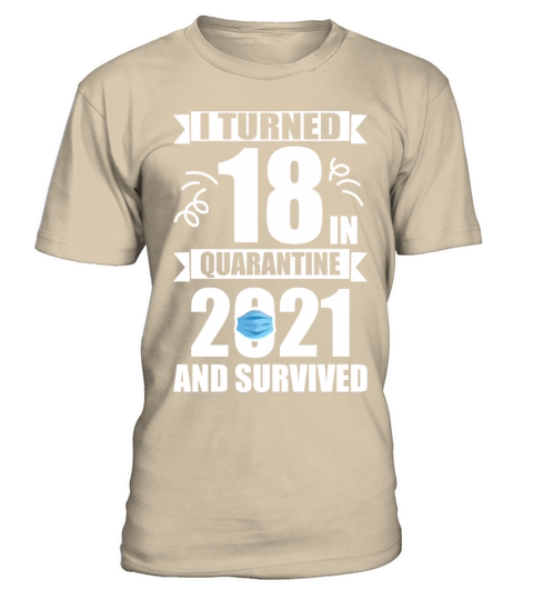 I Turned 18 In Quarantine 2021 18th and survived Men's T-Shirt