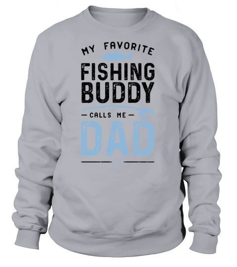 My Favorite Fishing Buddies Call Me Dad - Fishing Women's Sweatshirt