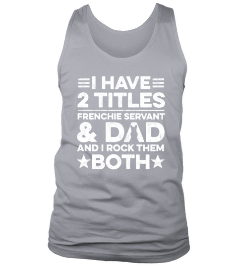 French Bulldog Quote for your Frenchie Dad Men's Tank Top