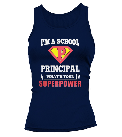Fun I Am A School Principal What Is Your Superpower T-shirts Tank top Woman