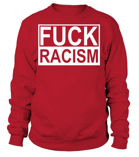 Fuck Racism! Women's Sweatshirt