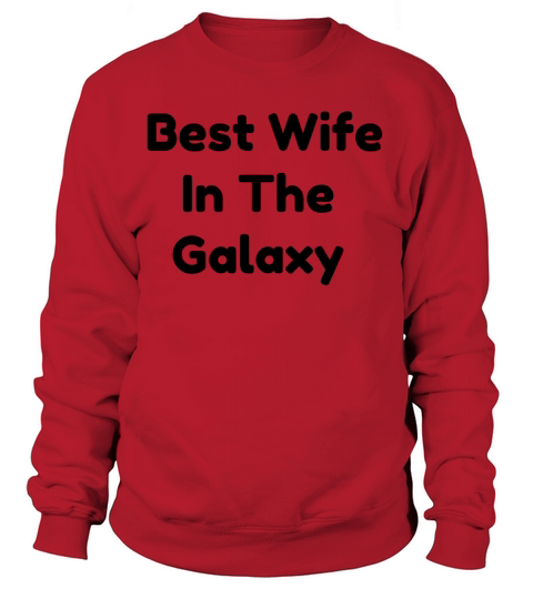 best wife in galaxy Women's Sweatshirt
