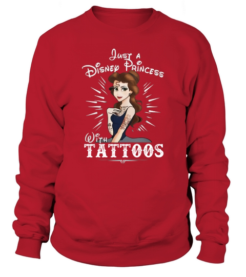 Just A Princess With Tattoos Sweatshirt Unisex