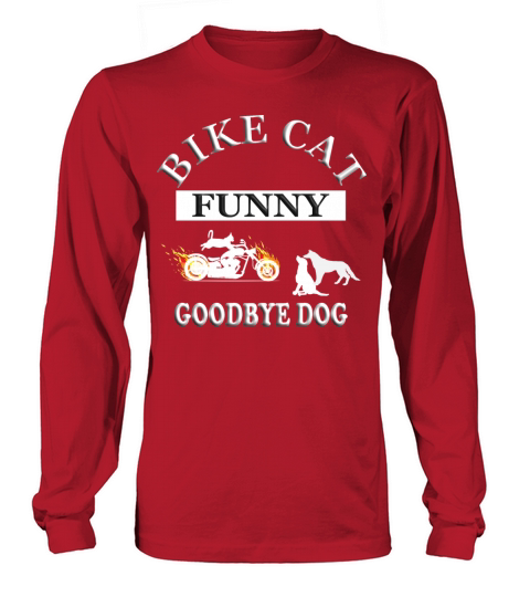 FUNNY BIKE CAT GOODBY DOG IDEAL AS A GIFT Women's Long Sleeve