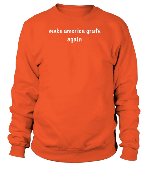 make America grate again Women's Sweatshirt