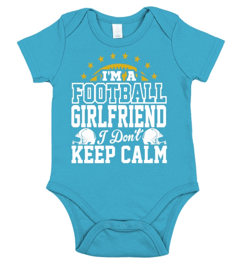 Im A Football Girlfriend I Dont Keep Calm T-Shirt Short Sleeve Baby One-Piece