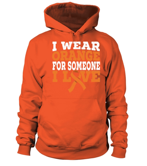 I Wear Orange For Someone I Love Leukemia Support Women's Hoodie