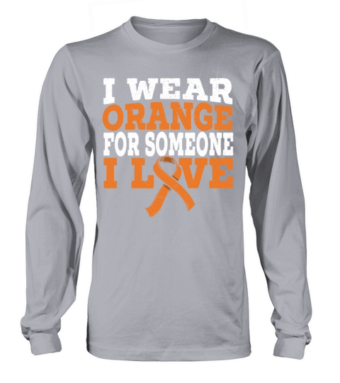 I Wear Orange For Someone I Love Leukemia Support Men's Long Sleeve