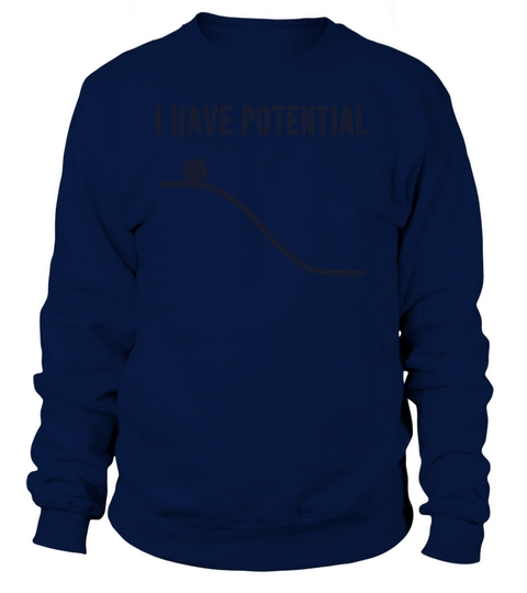 I Have Potential Energy Women's Sweatshirt
