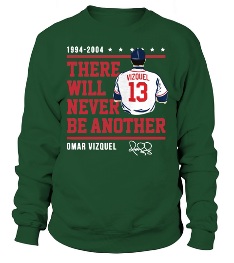 THERE WILL NEVER BE ANOTHER  OMAR VIZQUEL Sweatshirt Unisex