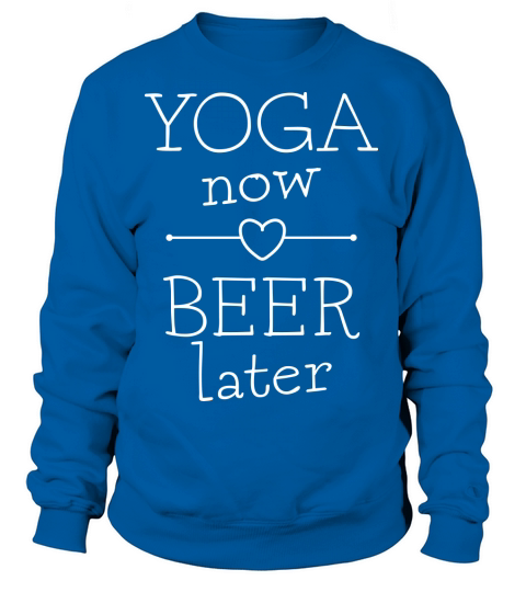 YOga Now Beer Later Funny Quote Gift Idea Women's Sweatshirt