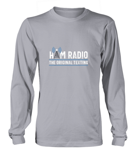 Original Texting Ham Radio Operator Amateur Radio Long sleeved Unisex