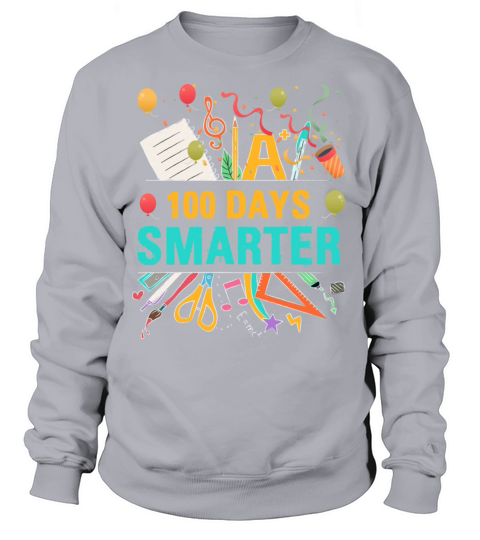 A 100 Days Smarter T Shirt Women's Sweatshirt
