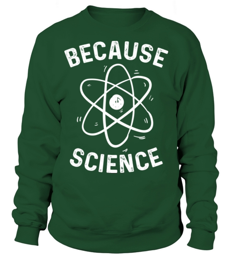 Funny Science Because Science Women's Sweatshirt
