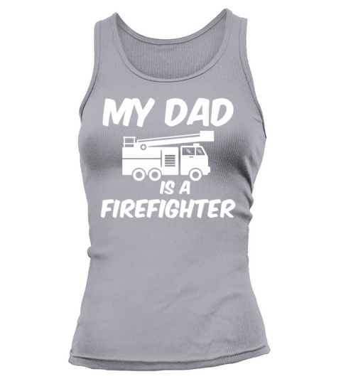 My dad is a firefighter - fire department Women's Tank Top