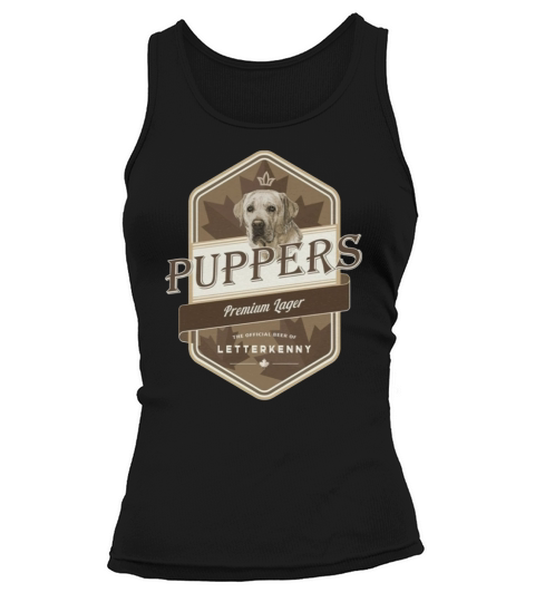 Puppers Prenium Lager Letterkenny Tank top Woman