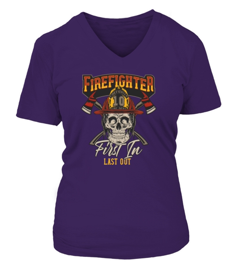 Firefighter First In Last Out Hero Rescue Firemen Women's V-Neck T-shirt