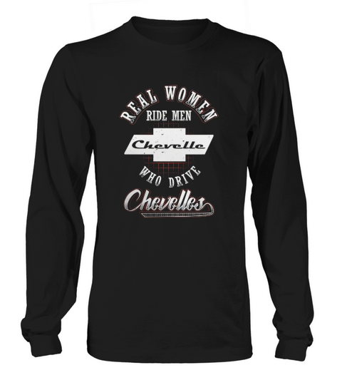 *CHEVELLE- REAL WOMEN RIDE Long sleeved Unisex