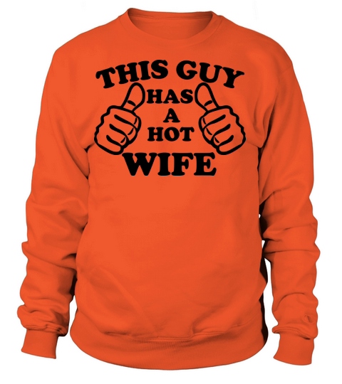 This Guy Has A Hot Wife Women's Sweatshirt