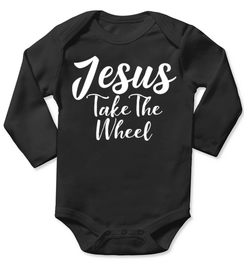 Jesus TAKE THE WHEEL Long Sleeve Baby One-Piece