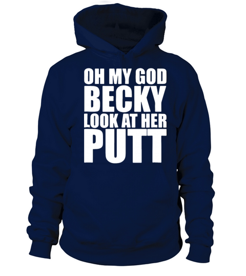 oh my god becky look at her putt golf game Women's Hoodie