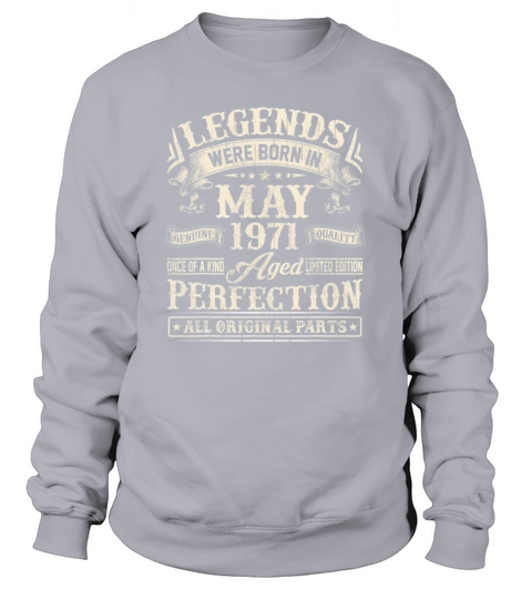 Legends Were BornIn May 1971 All Original Parts Women's Sweatshirt