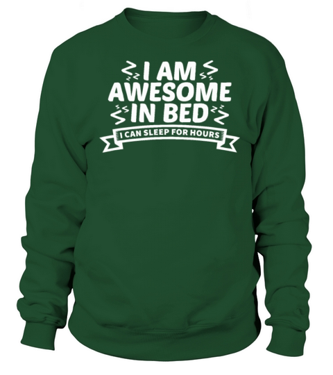 I am awesome in bed Men's Sweatshirt