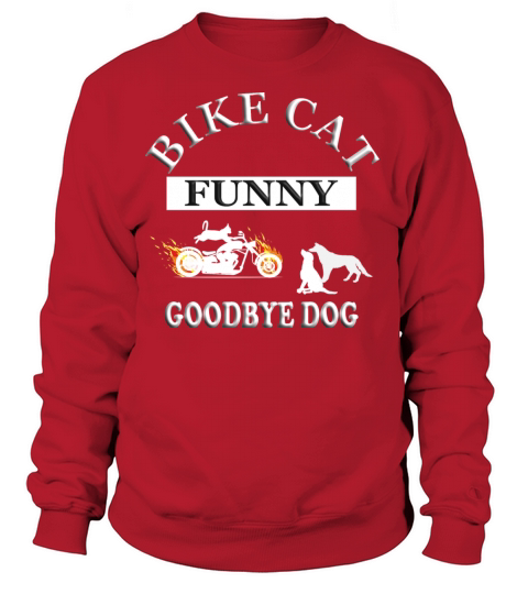 FUNNY BIKE CAT GOODBY DOG IDEAL AS A GIFT Women's Sweatshirt