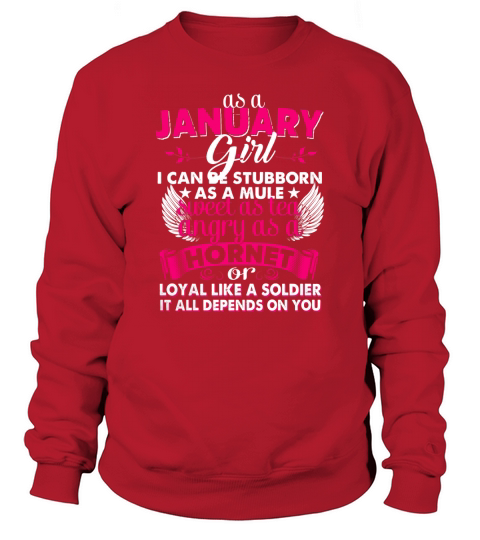 January Girl Stubborn As Mule Sweet As Tea Sweatshirt Unisex