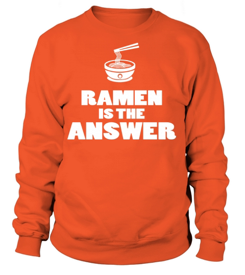Ramen is the answer funny japanese food gift Women's Sweatshirt
