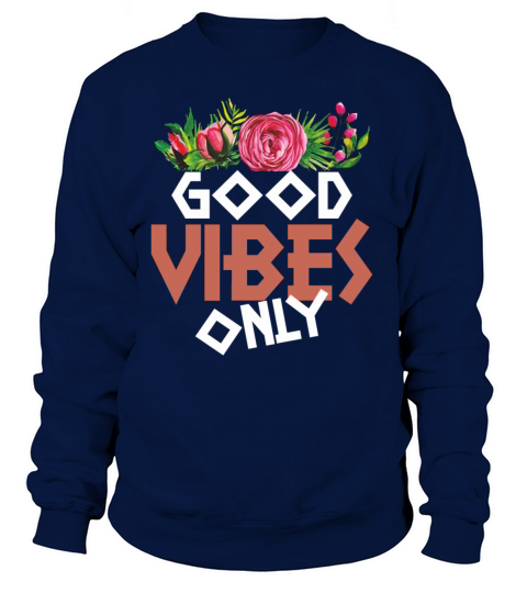 Good vibes - Good vibes only Women's Sweatshirt