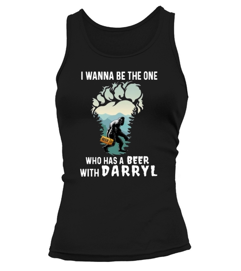 I Wanna Be The One Who Has A Beer With Darryl Funny Bigfoot Tank top Woman