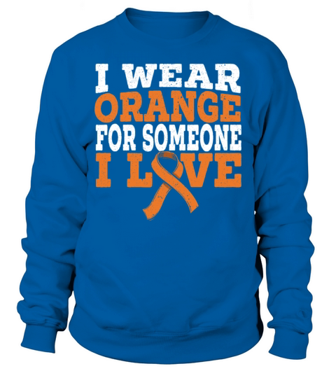 I Wear Orange For Someone I Love Leukemia Support Men's Sweatshirt