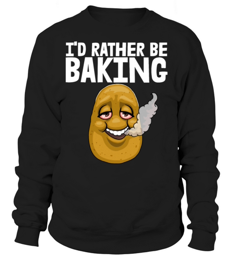 Id Rather Be Baking Potato Women's Sweatshirt