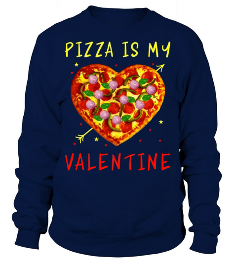 Pizza Is My Valentine - Romantic Valentines Day Women's Sweatshirt