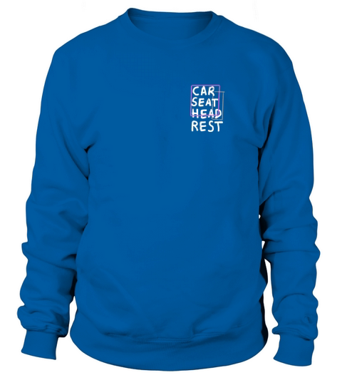 car seat headrest classic Sweatshirt Unisex