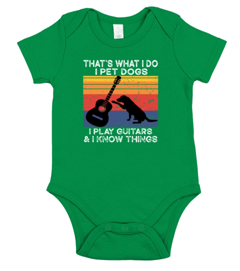 Thats What I Do I Pet Dogs I Play Guitars Vintage Short Sleeve Baby One-Piece