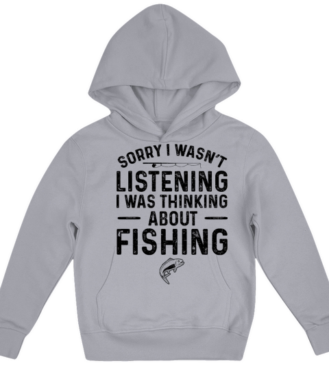 Sorry I Wasnt Listening I Was Thinking About Fish Kids Hoodie