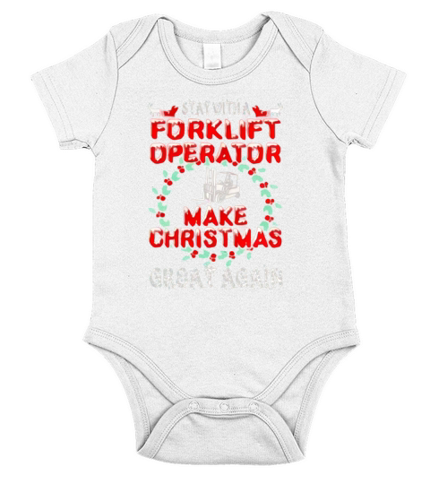 Make Christmas Great Forklift Operator Gift Tshirt - Mens Premium T-Shirt Short Sleeve Baby One-Piece