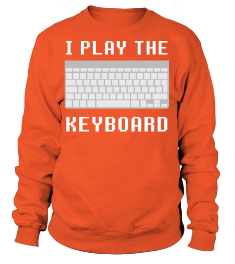 I Play The Keyboard Women's Sweatshirt