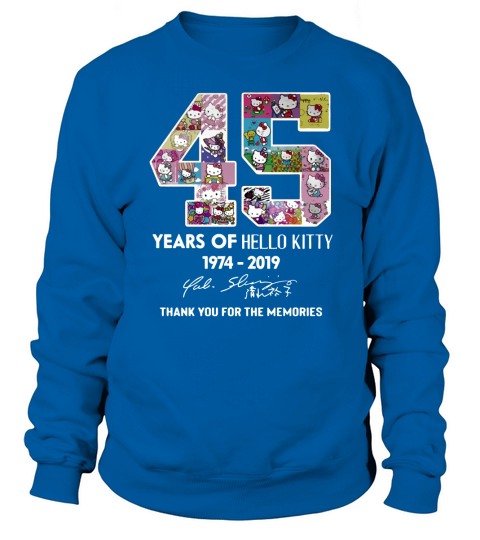 45 years of Hello Kitty 1974 2019 thank you for the memories Sweatshirt Unisex