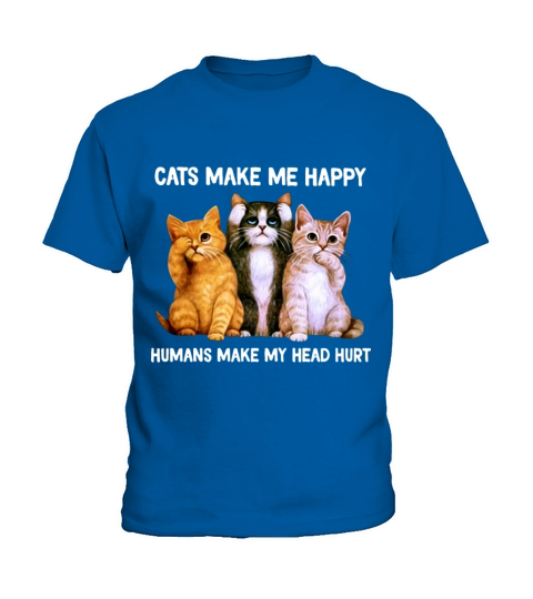 cats make me happy humans make my head hurt cat Kids T-Shirt