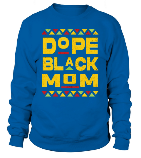 Dope Black Mom mothers day gift Women's Sweatshirt