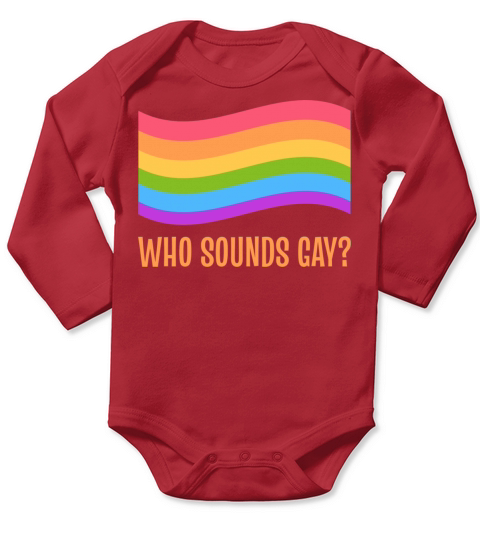 Sounds Gay Gay and Non Binary Gift Long Sleeve Baby One-Piece