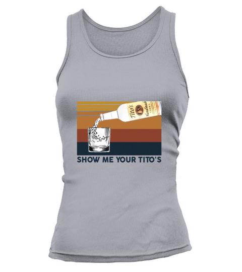 Show Me Your Titos Vintage Tank top Woman