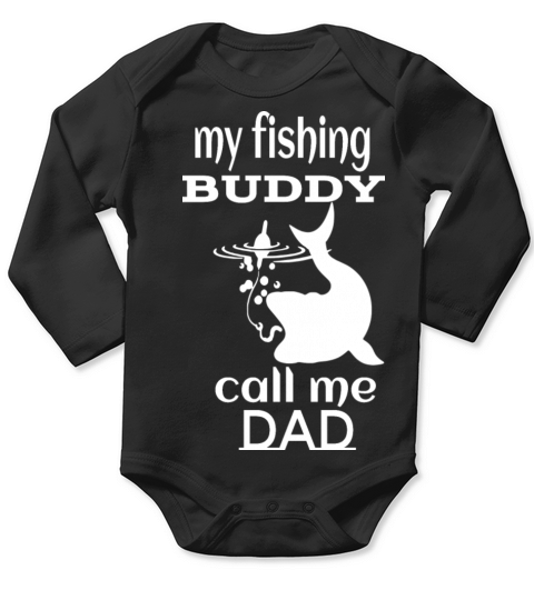 MY FISHING BUDDY CALL ME DAD. Long Sleeve Baby One-Piece