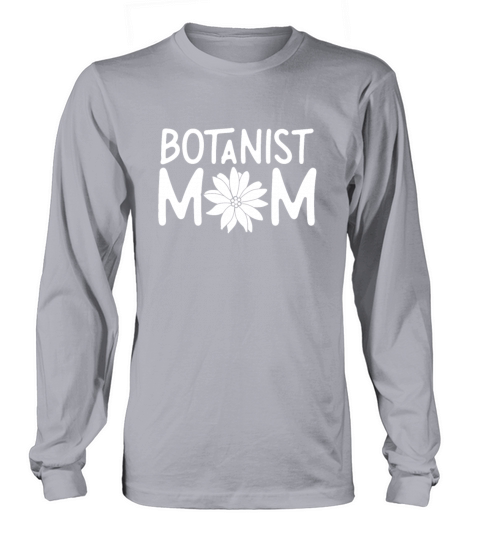 Botanist Mom Botany Botanists Plant Plants Women's Long Sleeve
