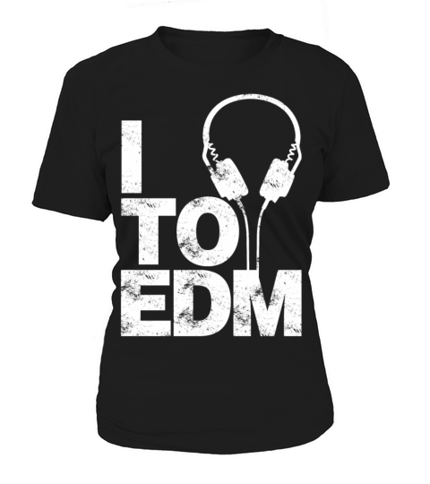 I Listen To EDM Women's T-Shirt